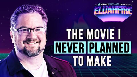 THE MOVIE I NEVER PLANNED TO MAKE ElijahFire: Ep. 484 – DARREN WILSON