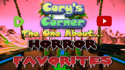 Cory's Corner: The One About Horror Favorites!
