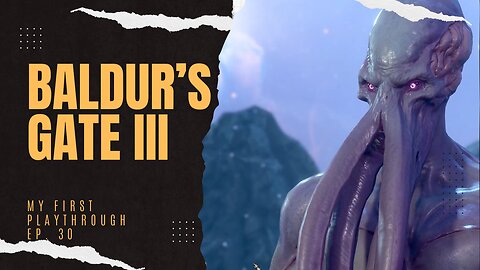 BG3 1st Playthrough as a non D&D player Ep 30 You grotesque freak...