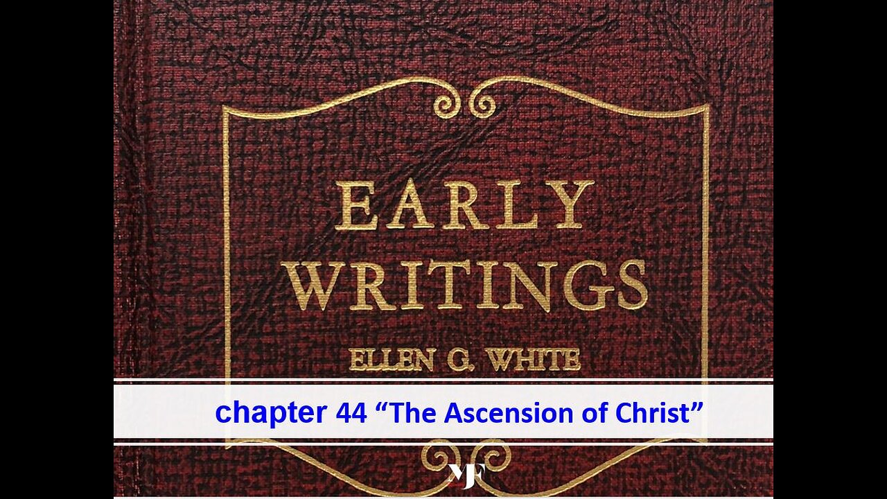 05-29-24 EARLY WRITINGS Chapter 44-45 By Evangelist Benton Callwood