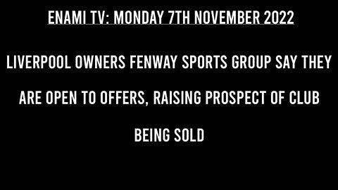 Liverpool owners Fenway Sports Group say they are open to offers, raising prospec