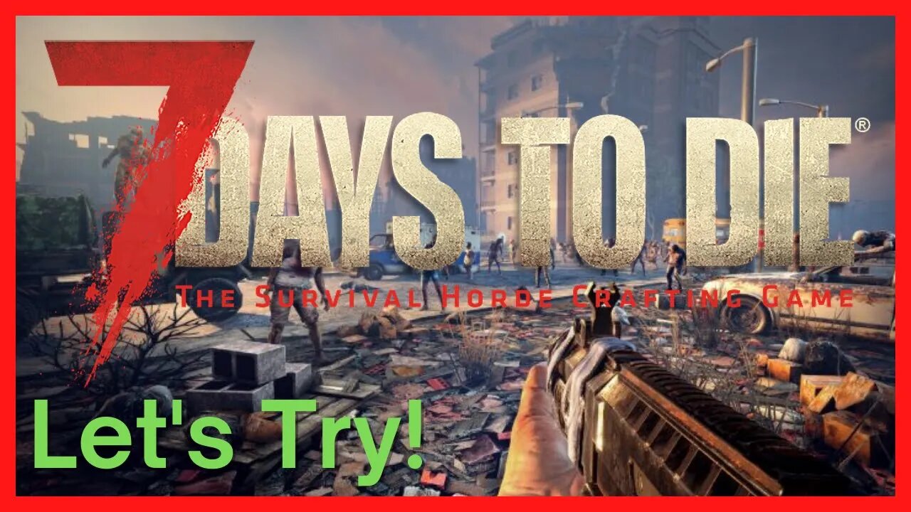 7 Days to Die - Default Settings | Let's Try It Out!