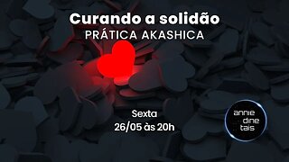 Curando a Solidão | Prática de Registros Akashicos