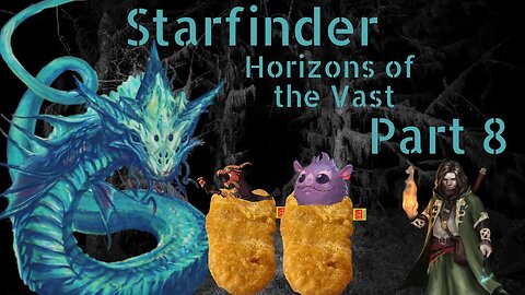 Starfinder: Horizons of the Vast Part 8