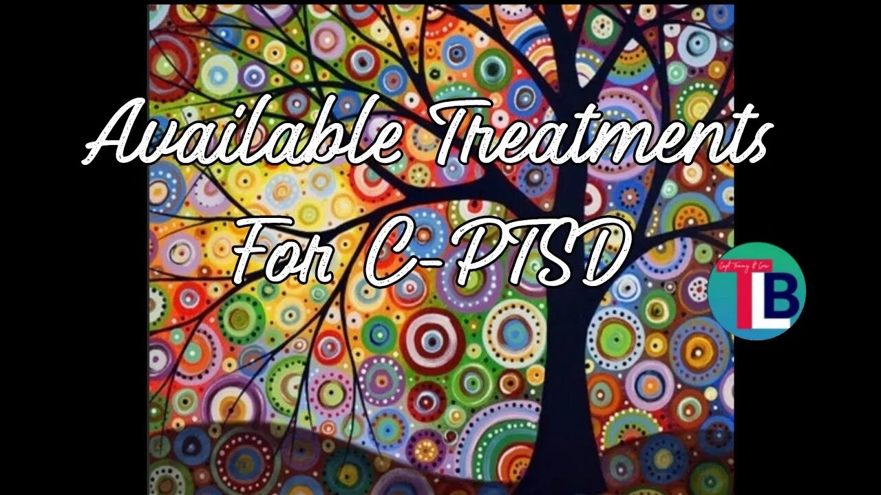 Available Treatments For C-PTSD