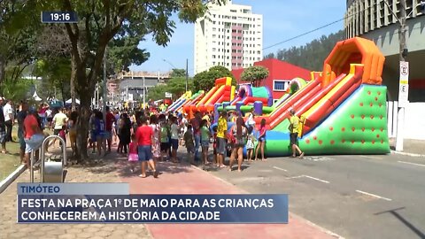 Timóteo: Festa na Praça 1º de Maio para as Crianças conhecerem a história da cidade.
