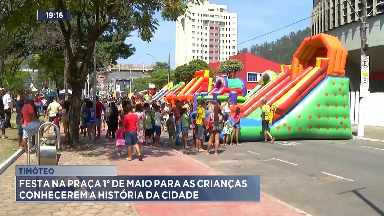 Timóteo: Festa na Praça 1º de Maio para as Crianças conhecerem a história da cidade.