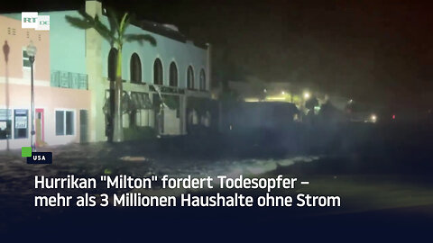 Hurrikan "Milton" fordert Todesopfer – mehr als 3 Millionen Haushalte ohne Strom