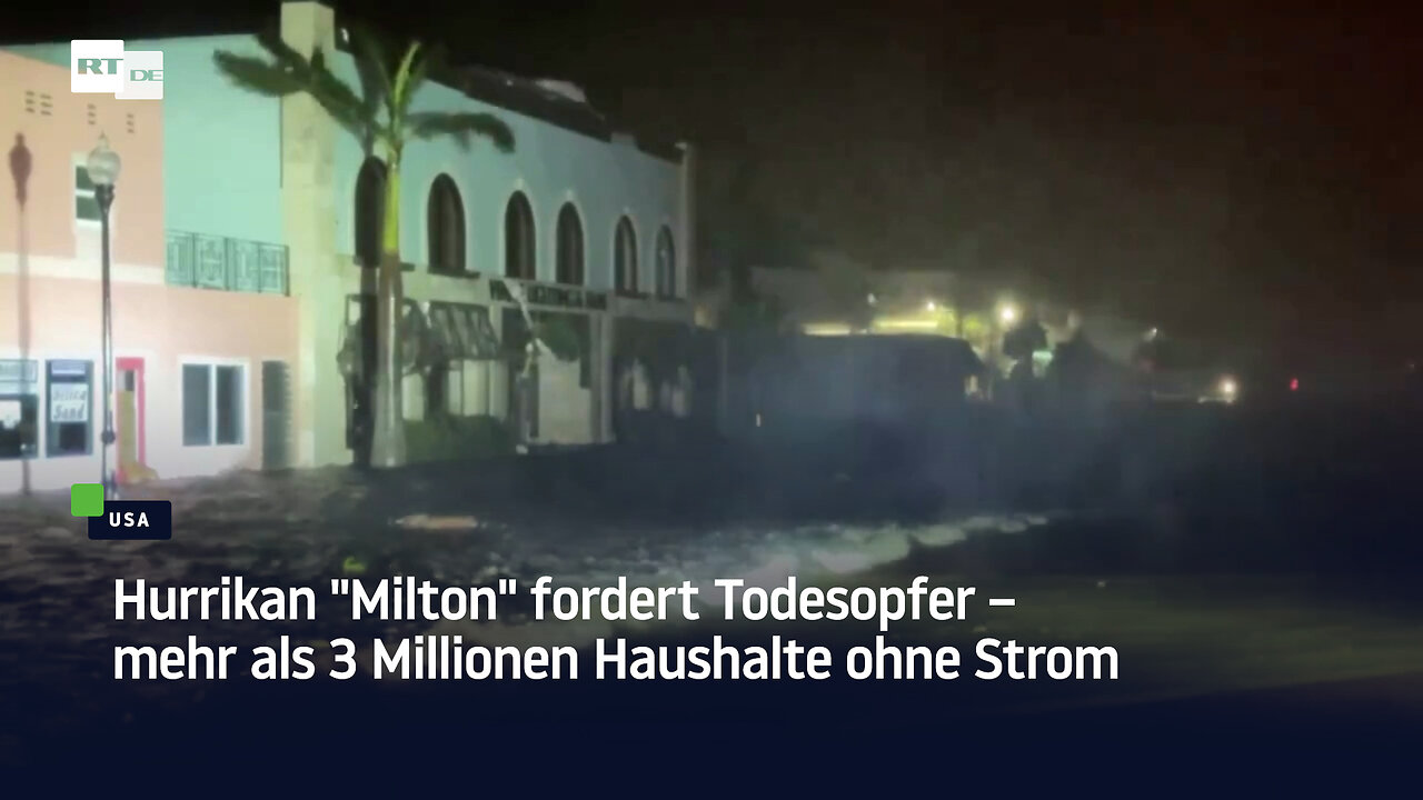 Hurrikan "Milton" fordert Todesopfer – mehr als 3 Millionen Haushalte ohne Strom