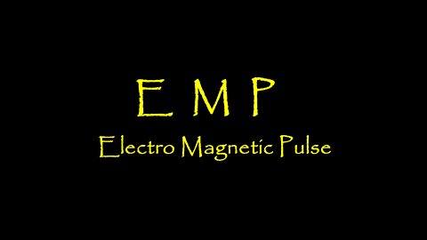 E M P. Electro Magnetic Pulse