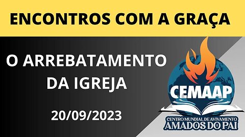 O ARREBATAMENTO DA IGREJA