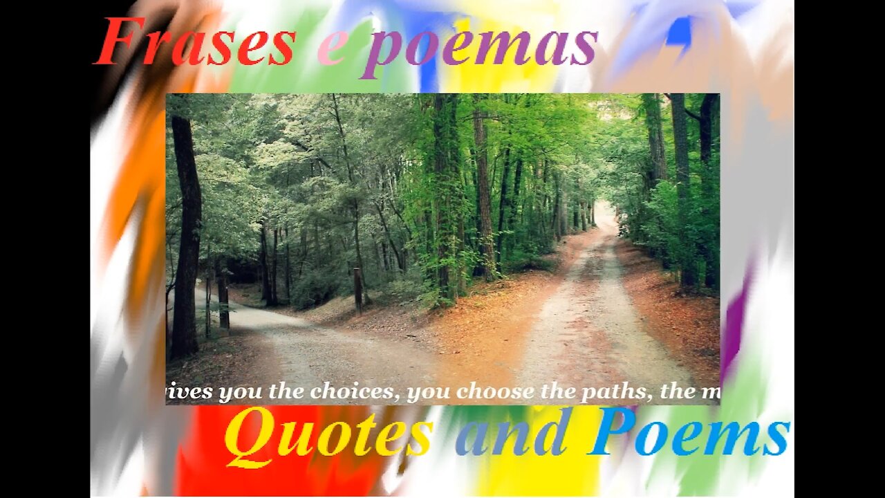 God gives you the choices, you choose the paths [Quotes and Poems]