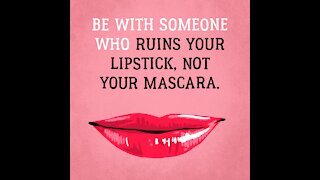 Be With Someone Who Ruins Your Lipstick [GMG Originals]