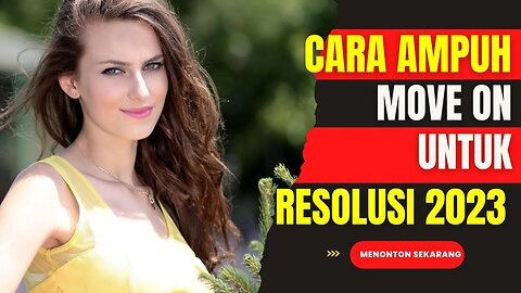 JANGAN bicara Resolusi 2023 jika lo belom mampu MOVE ON dari mantan lo!