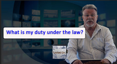 What is my duty under the law?