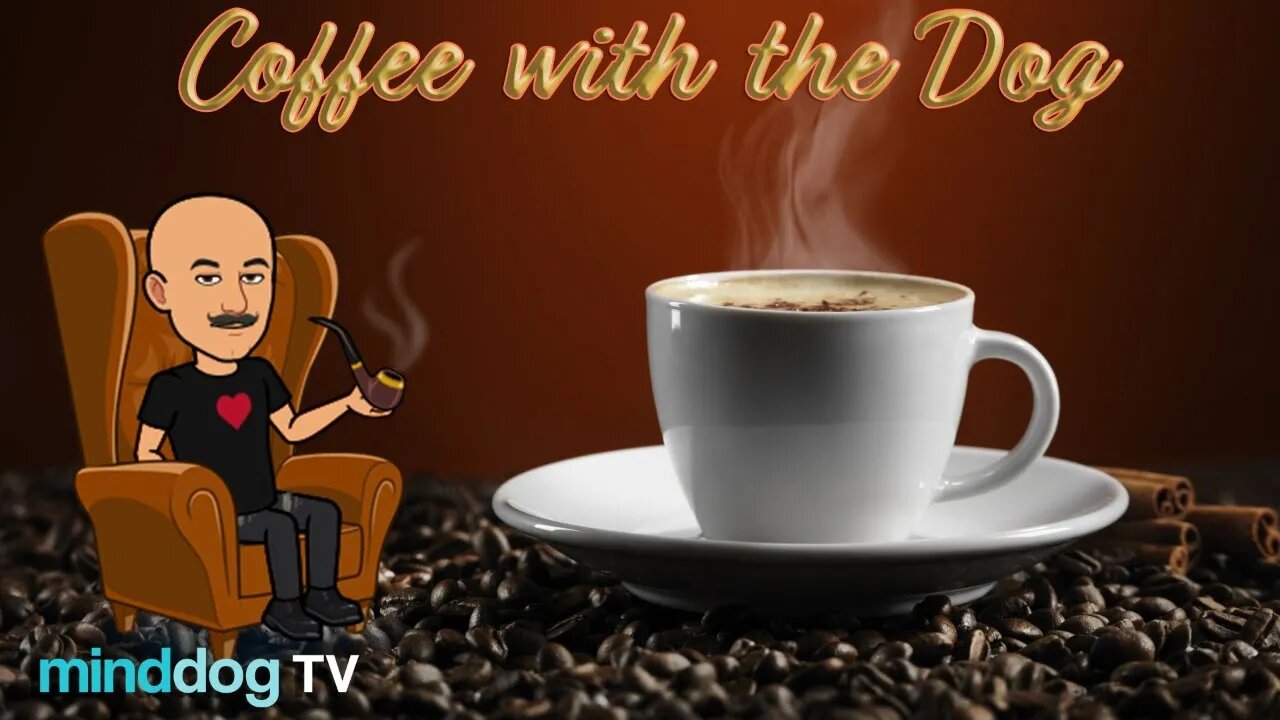 Coffee with the Dog - EP 21 - Tuesday Trouble