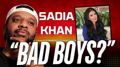Why women love "bad boys" Sadia Khan