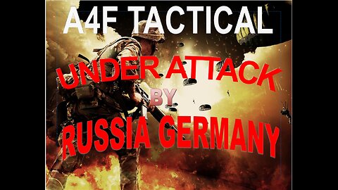 A4F TACTICAL UNDER ATTACK RUSSIA GERMANY