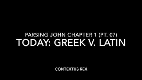 John Ch 1 Pt 7 (Comparison of Greek and Latin, Verses 1–5)