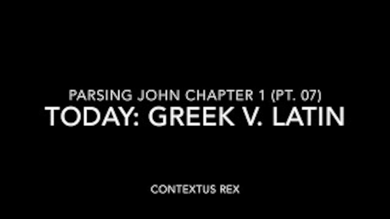John Ch 1 Pt 7 (Comparison of Greek and Latin, Verses 1–5)
