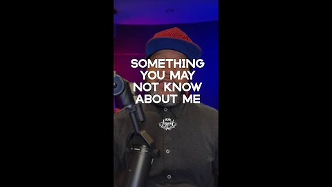 Something You May Not Know About Me | Why I Do What I'm Doing