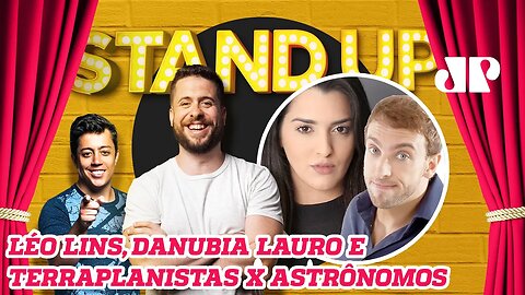 LÉO LINS, DANUBIA LAURO E TERRAPLANISTAS x ASTRÔNOMOS | Stand Up Jovem Pan - 11/11/19