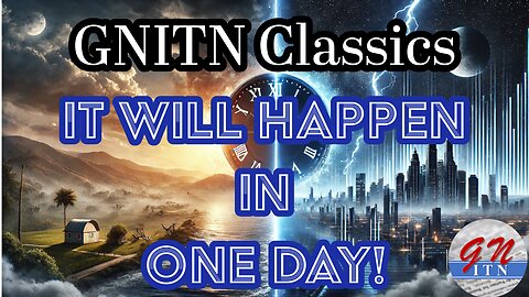 GNITN Classics: It Will Happen In One Day!