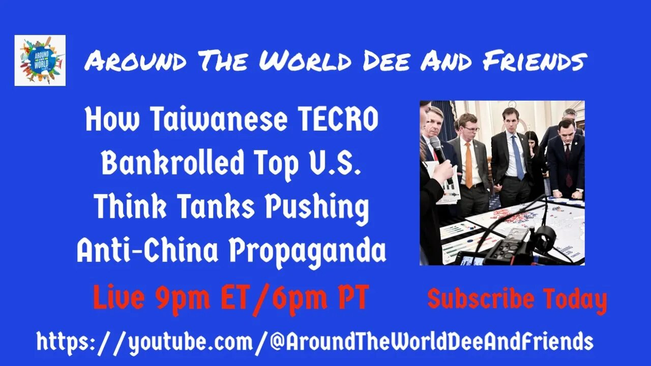 How Taiwan’s TECRO Bankrolled Top U.S. Think Tanks Anti-China Propaganda