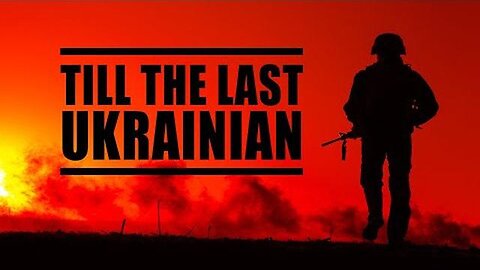 TILL THE LAST UKRAINIAN (2023)