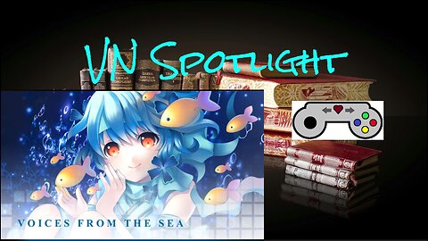VN Spotlight - Voices from the Sea