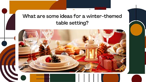 What are some ideas for a winter-themed table setting?
