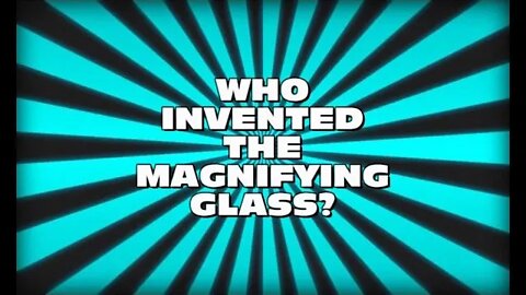 Who Invented the MAGNIFYING GLASS? Joke