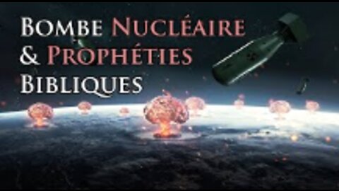 Bombe atomique et Guerre nucléaire prophétisées dans la Bible ?