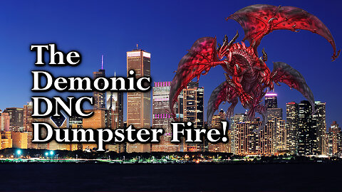 The Demonic DNC Dumpster Fire