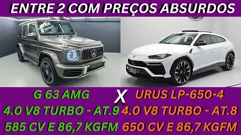 ENTRE 2 CARROS - MERCEDES G63 AMG X LAMBORGHINI URUS - VALE MESMO APENA PAGAR TUDO ISSO?