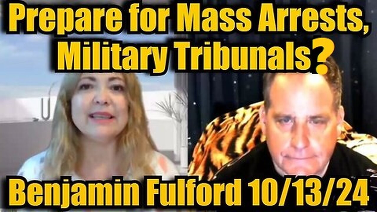 Benjamin Fulford - Prepare for Mass Arrests, Military Tribunals?