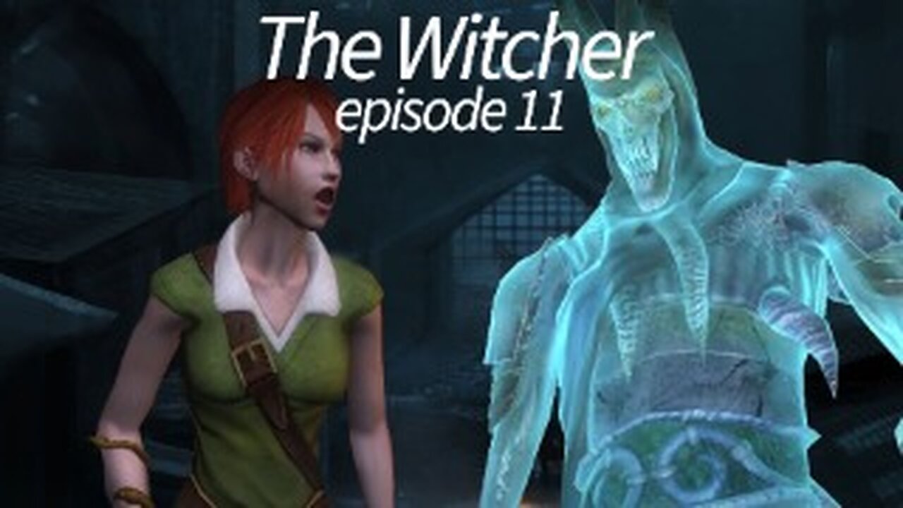 The Witcher episode 11-Of Monsters and Men Part 5/Dead Hand of the Past Part 2