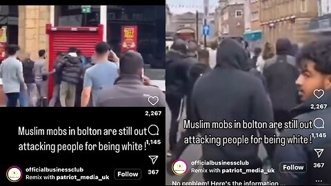 Muslim mobs in Bolton are still attacking people for being white