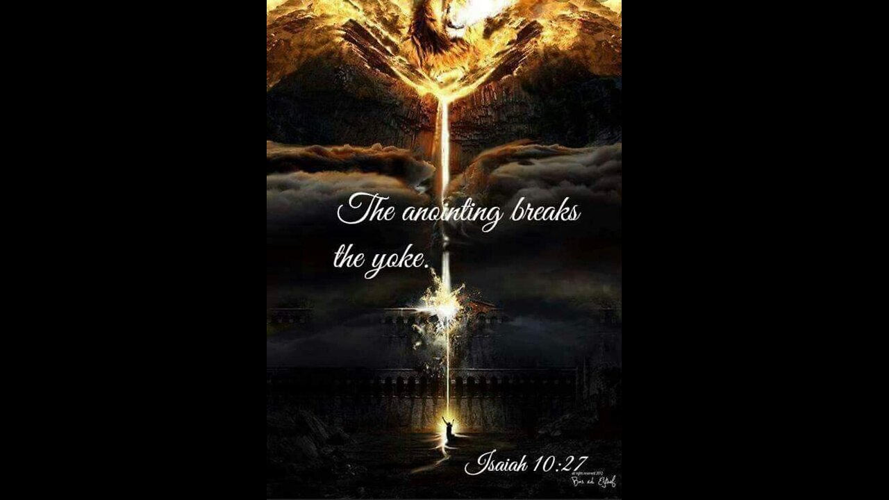 Isaiah 10:27 "Yoke destroyed because of the Anointing oil"