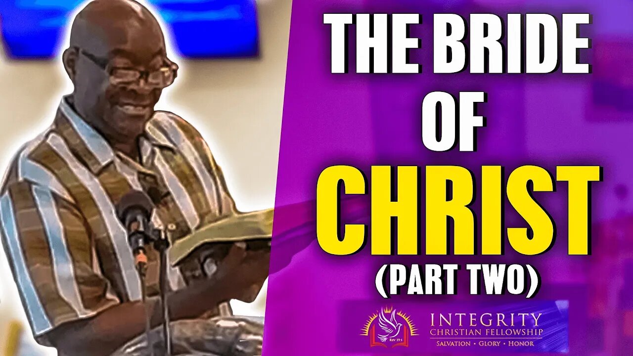 The Bride of Christ - Part II | Integrity C.F. Church