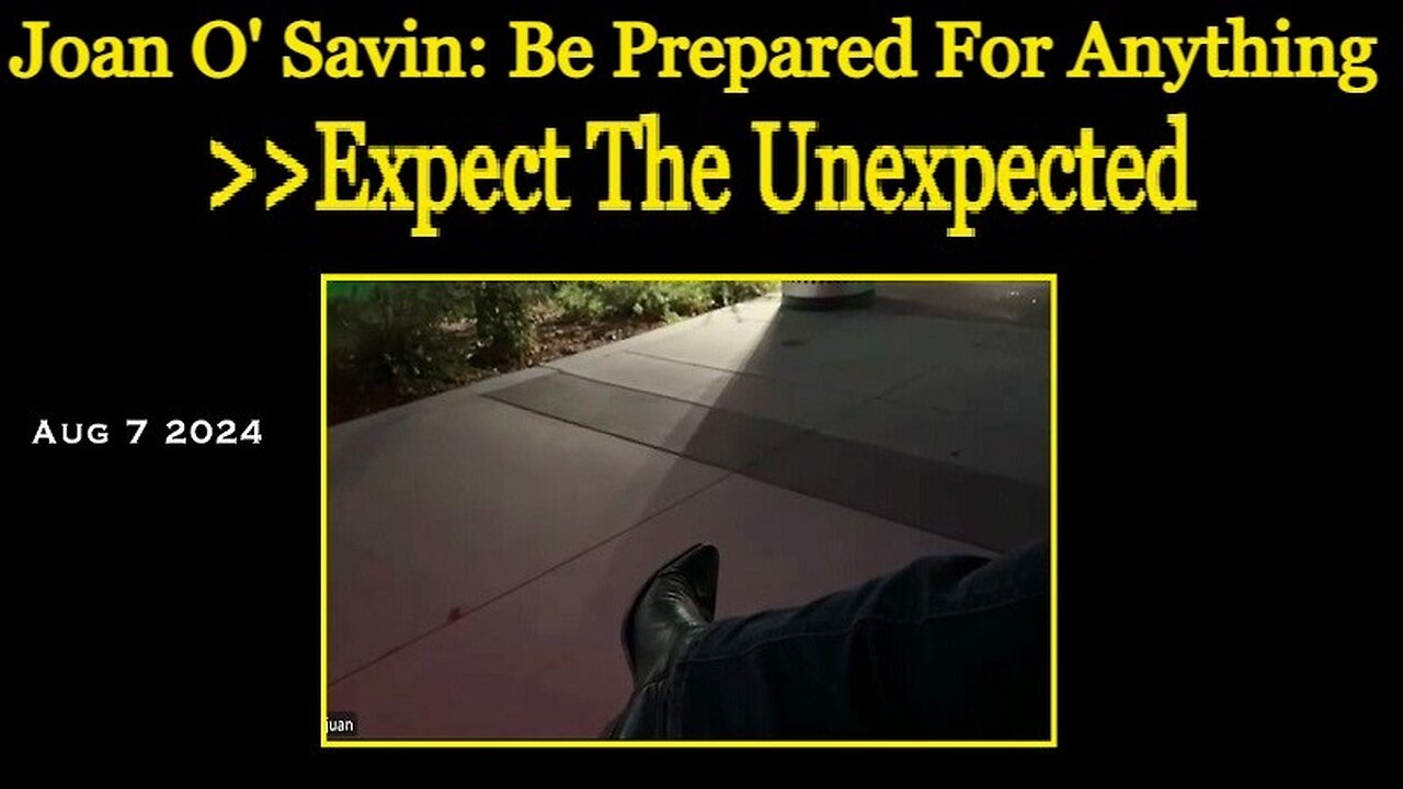 Juan O' Savin HUGE intel ~ Be Prepared For Anything >> Expect The Unexpected!