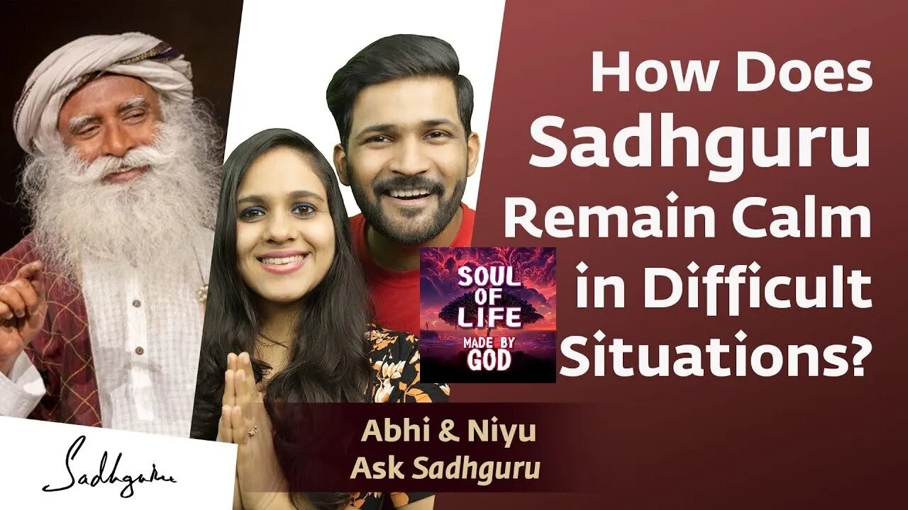 How Does Sadhguru Remain Calm in Difficult Situations Abhi & Niyu Ask | Soul Of Life - Made By God