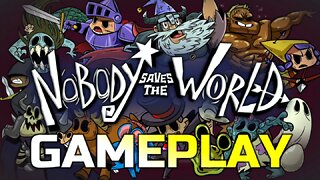 NOBODY SAVES THE WORLD | GAMEPLAY