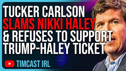 Tucker Carlson SLAMS Nikki Haley & REFUSES To Support Trump Haley Ticket, Tucker Should Be VP