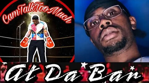 Cam Talk Too Much Feat. Ronnie BFH "At Da Bar" Video World Premier!!! Must Watch!!! Exclusive.......