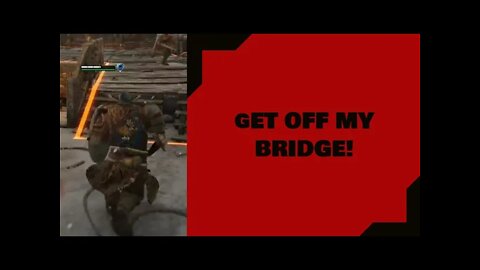 FOR HONOR: Get off my bridge!