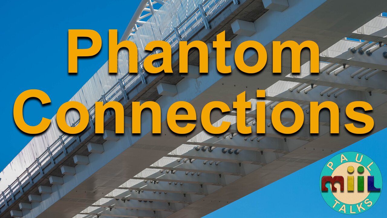 13 Defense Against the Dark Arts: Phantom Connections