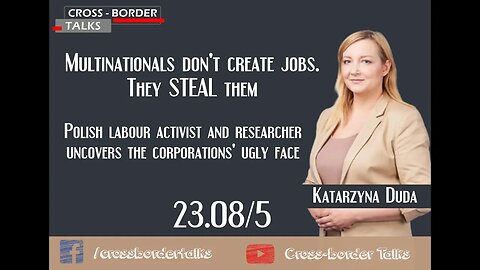 Katarzyna Duda: The multinationals do not create jobs in Central Europe. They STEAL them