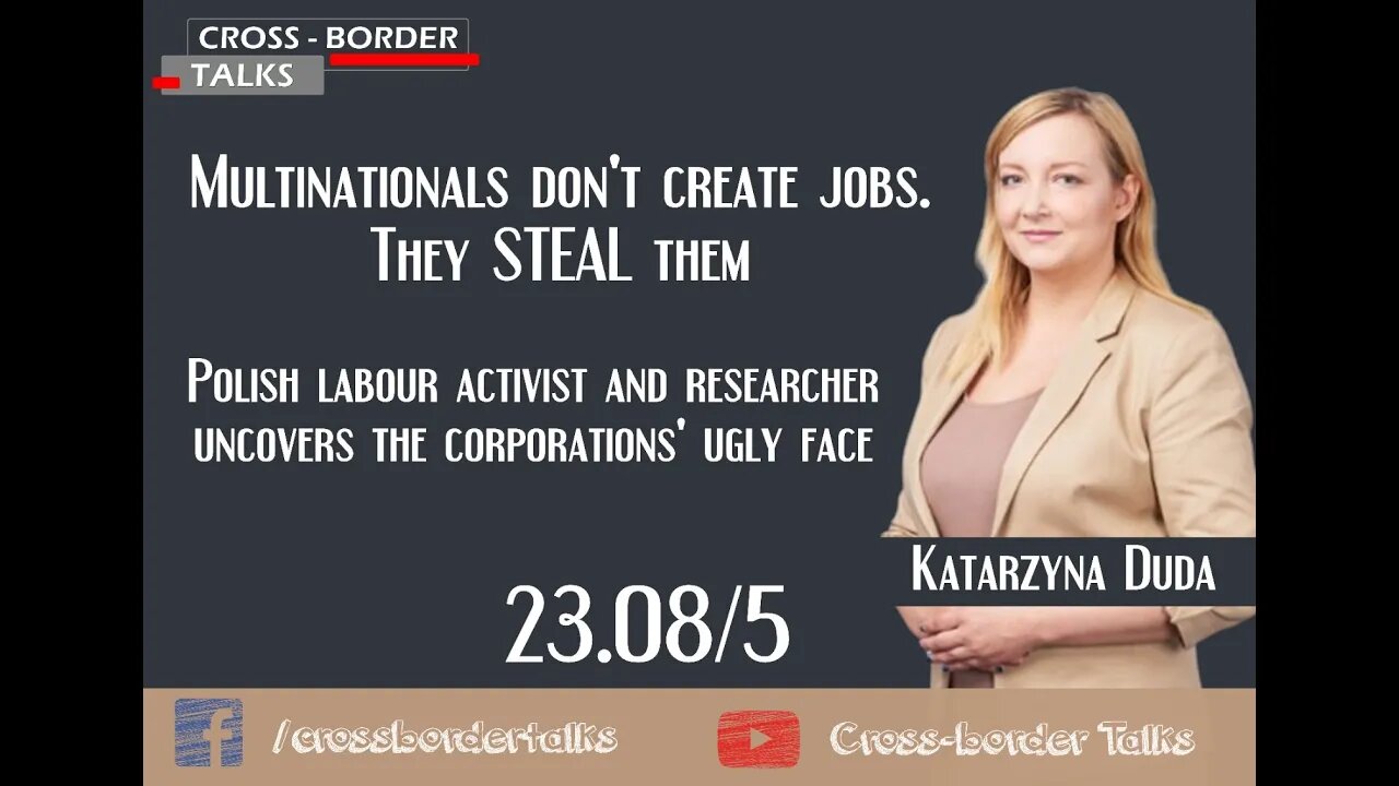 Katarzyna Duda: The multinationals do not create jobs in Central Europe. They STEAL them