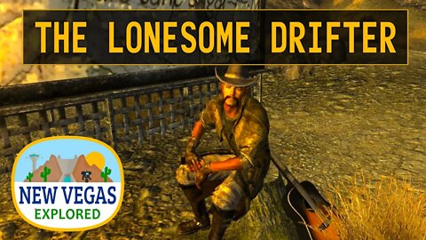 Fallout New Vegas | The Lonesome Drifter Explored